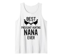 Best Pheasant Hunting Nana Ever Pheasant Season Tank Top