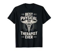 Best Physical Therapist Ever Funny Physical Therapy T-Shirt