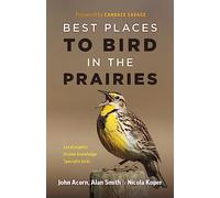Best Places to Bird in the Prairies