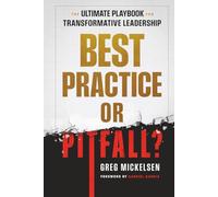 Best Practice or Pitfall?: The Ultimate Playbook for Transformative Leadership