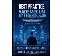 BEST PRACTICE: VADEMECUM PER IL SERVICE MANAGER: Applicazione delle procedure ITIL e Prince2 associate al servizio erogato in ambito Application Management