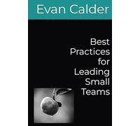 Best Practices for Leading Small Teams