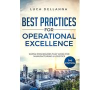 Best Practices for Operational Excellence: Simple Procedures That Work for Manufacturing and Logistics