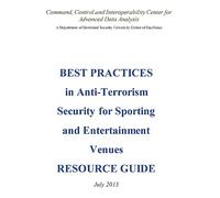 BEST PRACTICES in Anti-Terrorism Security for Sporting and Entertainment Venues: RESOURCE GUIDE