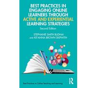 Best Practices in Engaging Online Learners Through Active and Experiential Learning Strategies (Best Practices in Online Teaching and Learning)