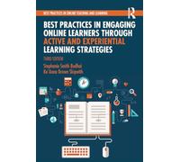 Best Practices in Engaging Online Learners Through Active and Experiential Learning Strategies (Best Practices in Online Teaching and Learning)