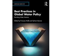 Best Practices in Global Water Policy : Revisiting Water Mantras