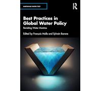 Best Practices in Global Water Policy: Revisiting Water Mantras (Earthscan Water Text)