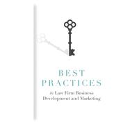 Best Practices in Law Firm Business Development and Marketing