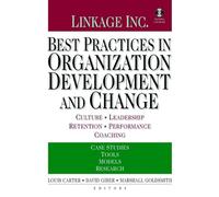 Best Practices in Organization Development and Change Handbook: Culture, Leadership, Retention, Performance, Consulting (includes CD-ROM)