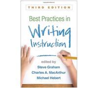 Best Practices in Writing Instruction, Third Edition