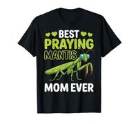 Best Praying Mantis Mom Ever for Nature-Loving Moms All Year T-Shirt