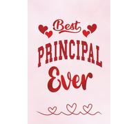 Best Principal Ever Notebook/Journal: 6x9 inches (15.24 x 22.86 cm), 120 lined blank pages