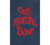 Best Principal Ever Notebook/Journal: 6x9 inches (15.24 x 22.86 cm), 120 lined blank pages