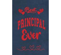 Best Principal Ever Notebook/Journal: 6x9 inches (15.24 x 22.86 cm), 120 lined blank pages