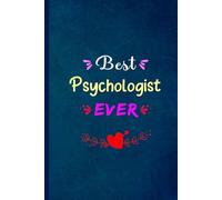 Best Psychologist Ever: Blank Lined Notebook Gift For Psychologist, Beautiful Appreciation Journal