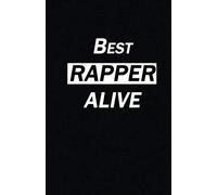 Best Rapper Alive Notebook Journal | 120 Pages (5.5''x8.5'') of blank lined paper | Ideal Gift for Hip Hop, Rap, Music, Artists, Lovers