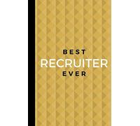 Best Recruiter Ever: Small 120 Page Lined Journal For A Person Who Actively Solicits Individuals Qualified For Positions