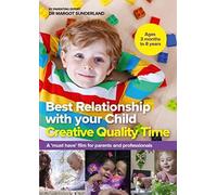 "Best Relationship with your Child: Creative Quality Time" from Parenting Expert and Best-Selling Author Dr Margot Sunderland [PAL DVD]