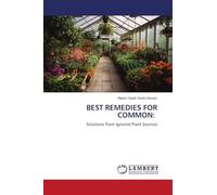 BEST REMEDIES FOR COMMON: Solutions from Ignored Plant Sources