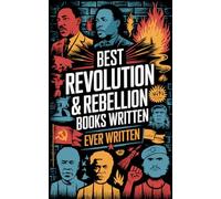 Best Revolution & Rebellion Books Ever Written: Includes A Tale of Two Cities, The Prince and more (Grapevine Edition)