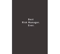 Best Risk Manager. Ever.: Lined notebook