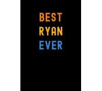 Best Ryan Ever: Custom Journal Notebook, Best Personalized Gift Idea For Ryan , Funny First Name Saying Make A Great Gift For Birthdays, Christmas , 6x9 Inches With 120 Pages , Glossy Finish Cover