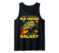 Best School Bus Driver in The Galaxy Funny Back to School Me Tank Top