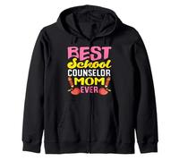 Best School Counselor Mom Ever Appreciation Zip Hoodie