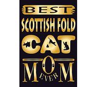 Best Scottish Fold Cat Mom Ever: Nice Notebook Gift for Scottish Fold Cat Lovers Mom | Unique Journal for Scottish Fold Cat Owner Women