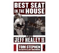 Best Seat in the House; My Life in the Jeff Healey Band