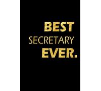 Best Secretary Ever: Perfect Gift, Lined Notebook, Gold Letters, Diary, Journal, 6 x 9 in., 110 Lined Pages