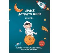 Best Space activity book for kids 4-8 years old: Best Space Activity Book filled with puzzles, coloring, mazes, sudoku, dot-to-dot and more! | 70 ... your little space lover!| For Boys and girls