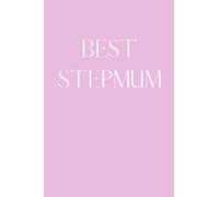 Best Step Mum Notebook: A perfect gift to show your step mum how much you love them and how important they are in your life