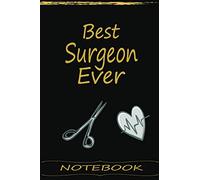 Best Surgeon Ever: 100 Ruled Journal Pages 6x9 Notebook | Best Gift For Surgeon Who Can Take Note, Composition Writing, Story Writing Whatever He or She Want