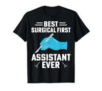 Best Surgical First Assistant Ever Funny Surgical Tech Gifts T-Shirt