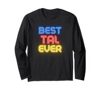 Best Tal Ever - Funny Tal Name Tal Long Sleeve T-Shirt