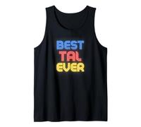 Best Tal Ever - Funny Tal Name Tal Tank Top