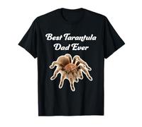 Best Tarantula Dad Ever - Chilean Rose Hair Tarantulas T-Shirt