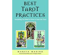 Best Tarot Practices: Everything You Need to Know to Learn the Tarot