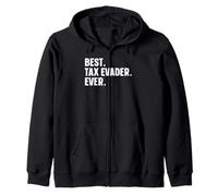Best. Tax Evader. Ever. Zip Hoodie