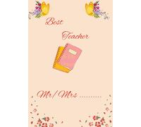 Best Teacher: A5 Lined And Dated Notebook To Give As A Thoughtfelt Present For A Favourite Teacher