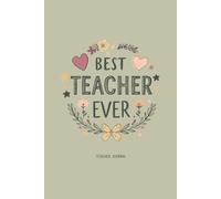 Best Teacher Ever Journal, A Teacher Appreciation Journal with a Personalized "Why I Love My Teacher" Gift Page for Kids to complete - Lined Notebook - GREEN