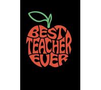 Best Teacher Ever: Nurturing Minds, Inspiring Futures: The Ultimate Journal for the World's Best Teacher, 120 page diary, perfect gift for teachers, daycare providers, professors