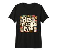 Best Teacher Ever Teacher Appreciation Educator Premium T-Shirt
