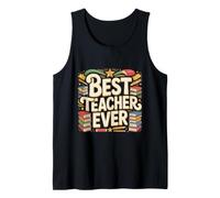 Best Teacher Ever Teacher Appreciation Educator Tank Top