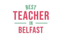 Best Teacher In Belfast Women's T-Shirt - White - M - White