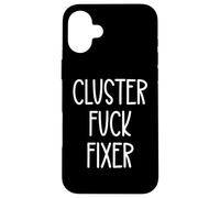 Best Team Ever Coworker Cluster Fuck Fixer of Everything Dad Case for iPhone 16 Plus