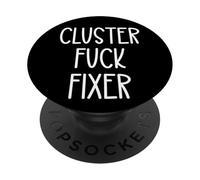 Best Team Ever Coworker Cluster Fuck Fixer of Everything Dad PopSockets Adhesive PopGrip