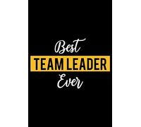 Best Team Leader Ever: Lined Journal for Daily Use, Gift for Team Leader